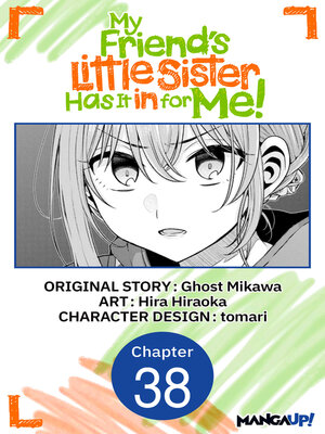 cover image of My Friend's Little Sister Has It in for Me!, Chapter 38